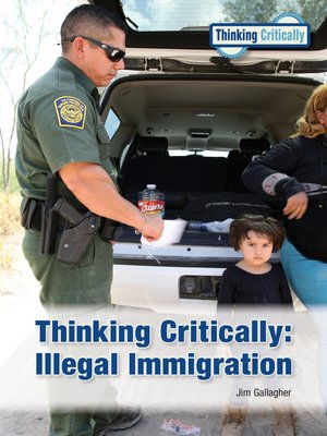 cover image of Thinking Critically: Illegal Immigration